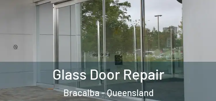 Glass Door Repair Bracalba - Queensland
