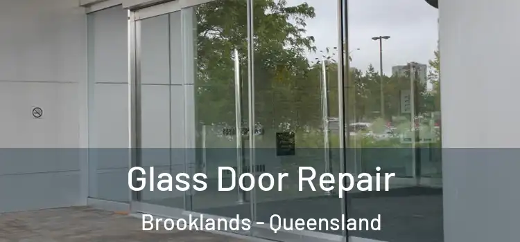 Glass Door Repair Brooklands - Queensland