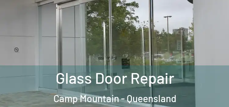 Glass Door Repair Camp Mountain - Queensland