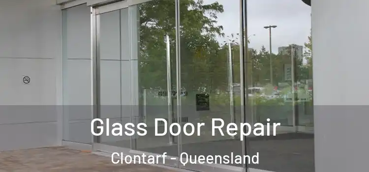 Glass Door Repair Clontarf - Queensland