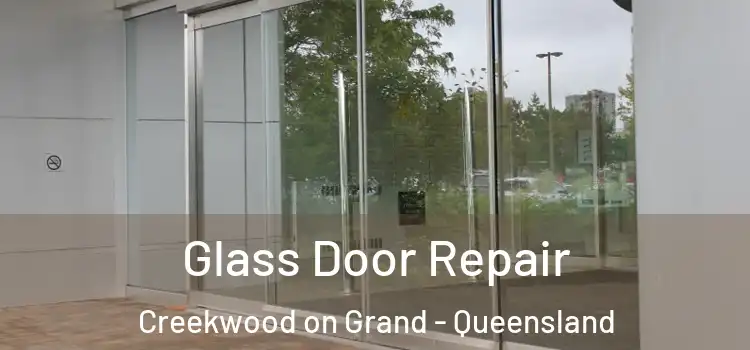 Glass Door Repair Creekwood on Grand - Queensland