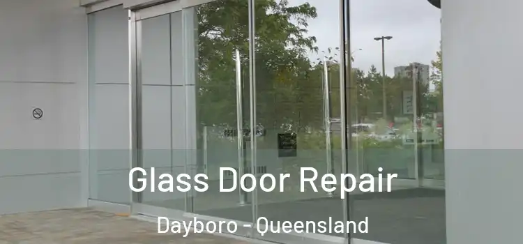 Glass Door Repair Dayboro - Queensland