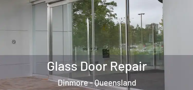Glass Door Repair Dinmore - Queensland
