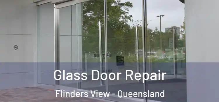 Glass Door Repair Flinders View - Queensland