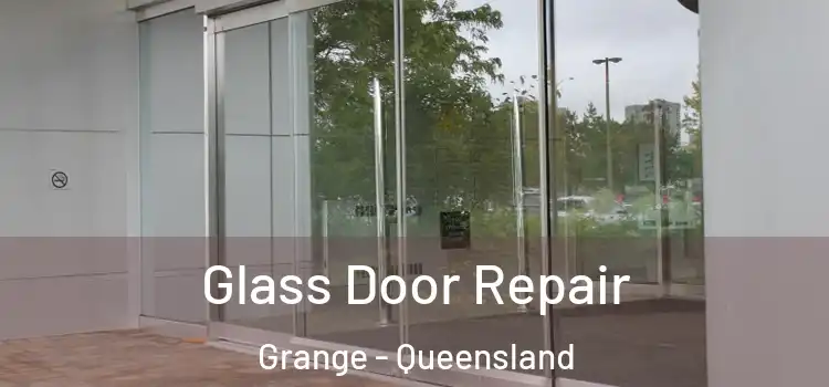 Glass Door Repair Grange - Queensland
