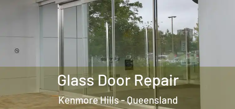 Glass Door Repair Kenmore Hills - Queensland