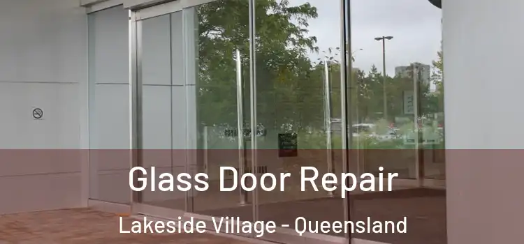 Glass Door Repair Lakeside Village - Queensland