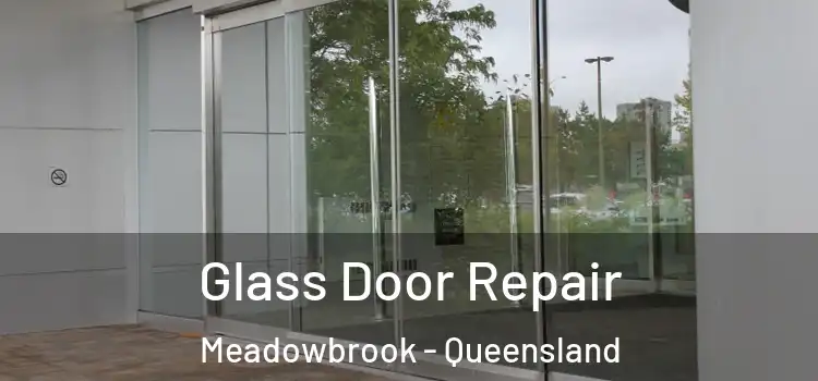 Glass Door Repair Meadowbrook - Queensland