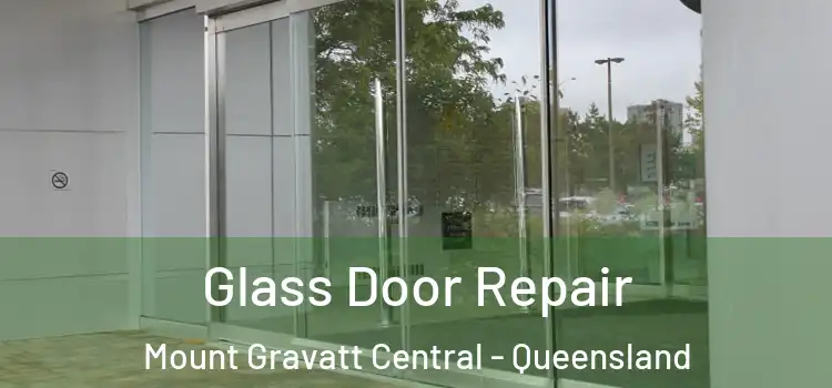 Glass Door Repair Mount Gravatt Central - Queensland