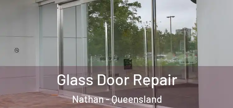 Glass Door Repair Nathan - Queensland