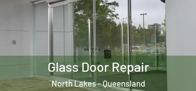 Glass Door Repair North Lakes - Queensland
