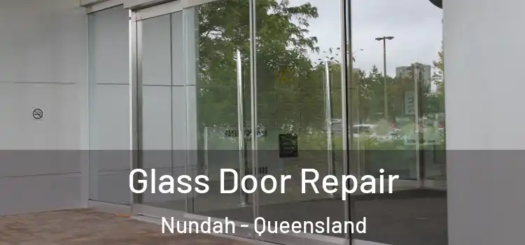 Glass Door Repair Nundah - Queensland