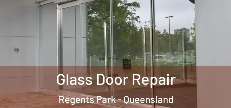 Glass Door Repair Regents Park - Queensland