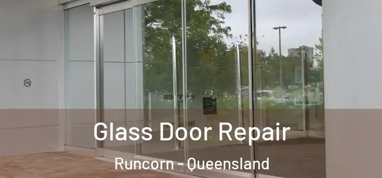 Glass Door Repair Runcorn - Queensland