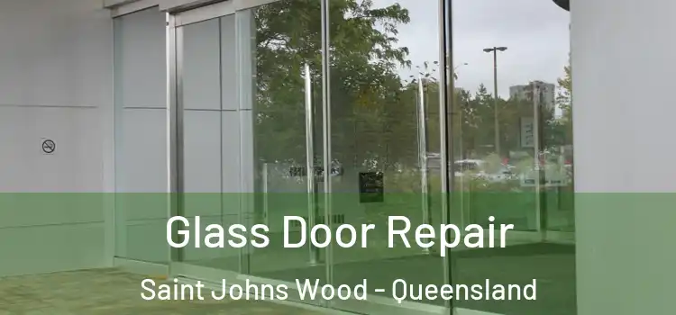 Glass Door Repair Saint Johns Wood - Queensland