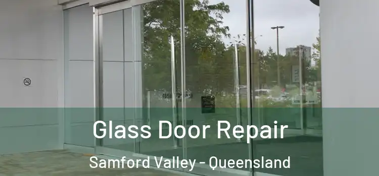 Glass Door Repair Samford Valley - Queensland