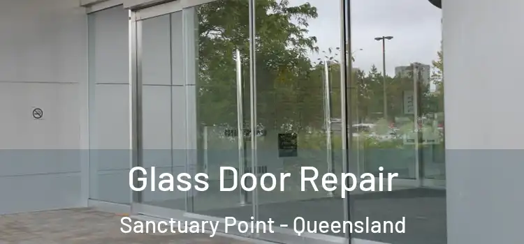 Glass Door Repair Sanctuary Point - Queensland