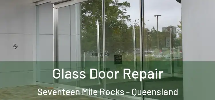 Glass Door Repair Seventeen Mile Rocks - Queensland