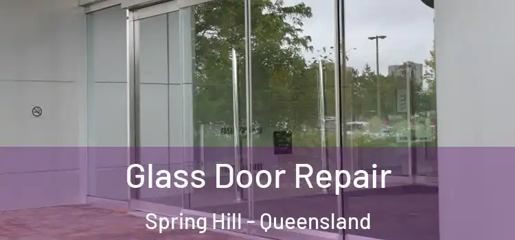 Glass Door Repair Spring Hill - Queensland