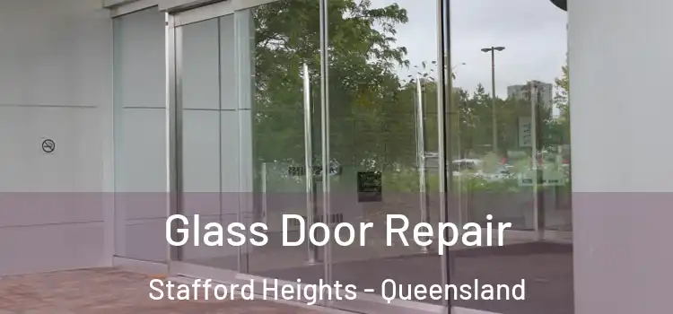 Glass Door Repair Stafford Heights - Queensland