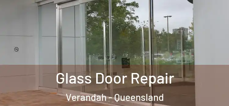 Glass Door Repair Verandah - Queensland