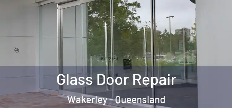 Glass Door Repair Wakerley - Queensland
