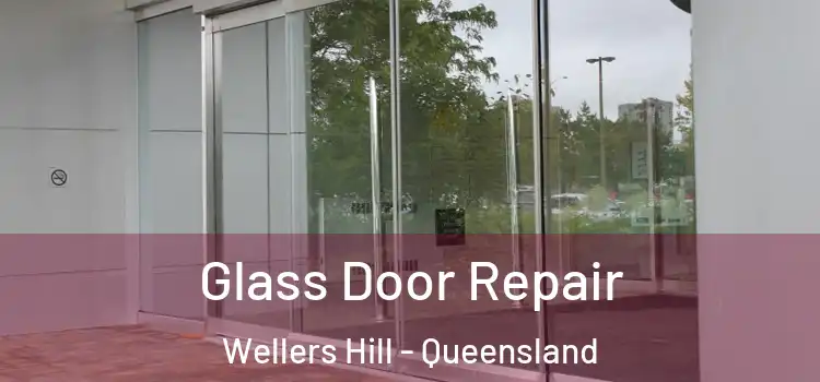 Glass Door Repair Wellers Hill - Queensland