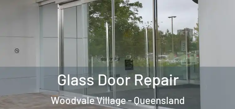 Glass Door Repair Woodvale Village - Queensland