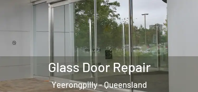 Glass Door Repair Yeerongpilly - Queensland