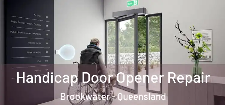 Handicap Door Opener Repair Brookwater - Queensland