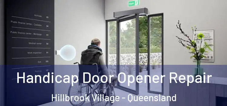 Handicap Door Opener Repair Hillbrook Village - Queensland