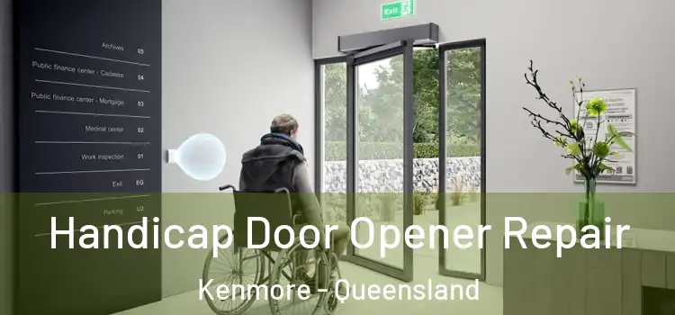 Handicap Door Opener Repair Kenmore - Queensland