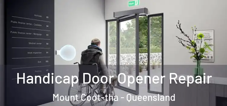 Handicap Door Opener Repair Mount Coot-tha - Queensland