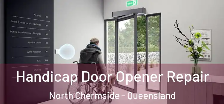 Handicap Door Opener Repair North Chermside - Queensland