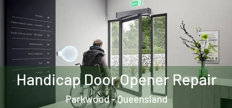 Handicap Door Opener Repair Parkwood - Queensland