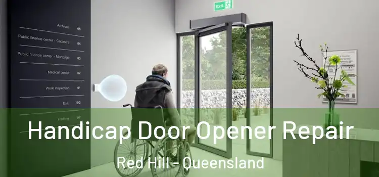 Handicap Door Opener Repair Red Hill - Queensland
