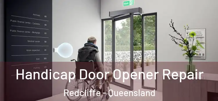 Handicap Door Opener Repair Redcliffe - Queensland
