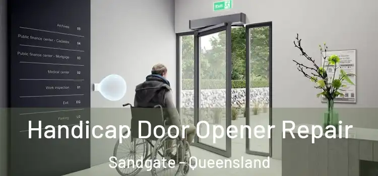Handicap Door Opener Repair Sandgate - Queensland