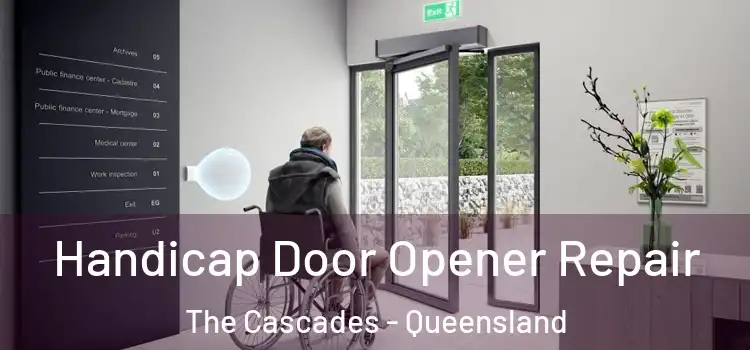 Handicap Door Opener Repair The Cascades - Queensland
