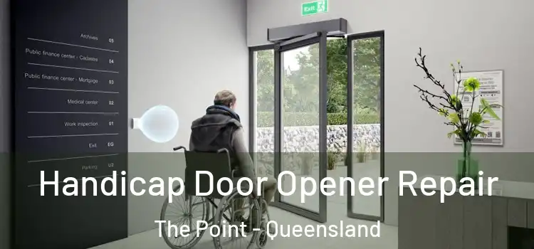 Handicap Door Opener Repair The Point - Queensland
