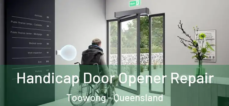 Handicap Door Opener Repair Toowong - Queensland