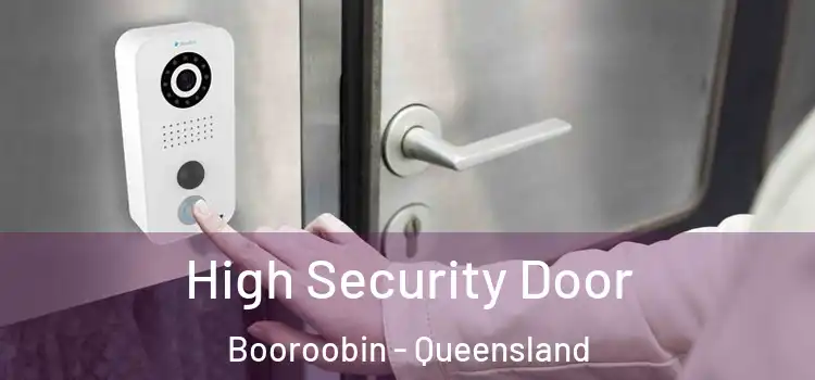 High Security Door Booroobin - Queensland