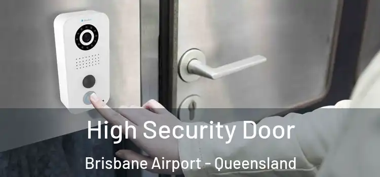 High Security Door Brisbane Airport - Queensland