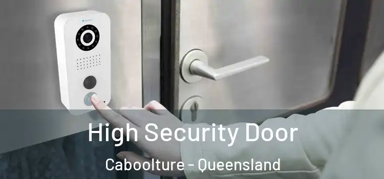 High Security Door Caboolture - Queensland