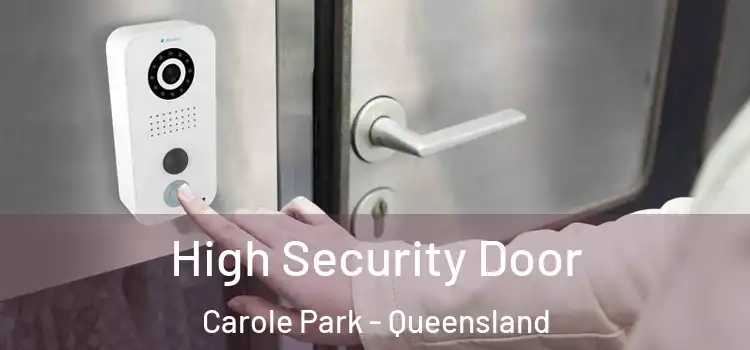 High Security Door Carole Park - Queensland