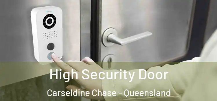 High Security Door Carseldine Chase - Queensland