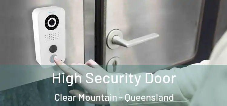 High Security Door Clear Mountain - Queensland