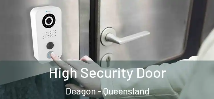 High Security Door Deagon - Queensland