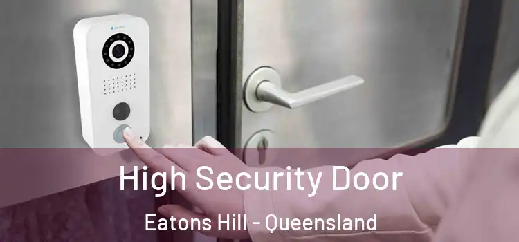 High Security Door Eatons Hill - Queensland