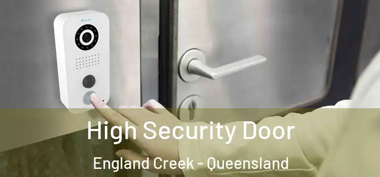 High Security Door England Creek - Queensland